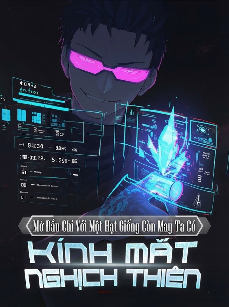 Mở Đầu Chỉ Với Một Hạt Giống, Còn May Ta Có Kính Mắt Nghịch Thiên ( Dịch )